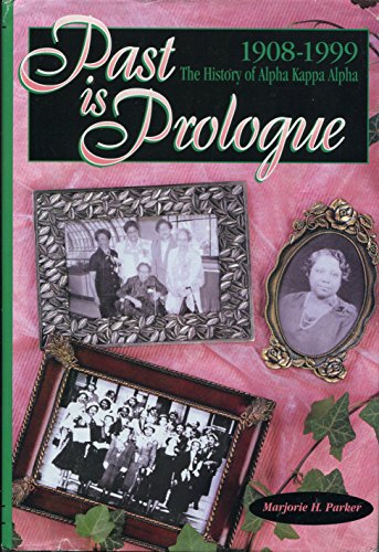 Past is Prologue: The History of Alpha Kappa Alpha (1908-1999)