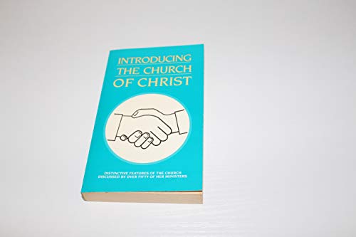 Introduction to the Church of Christ: Distinctive Features of the Church Discussed by Over Fifty of