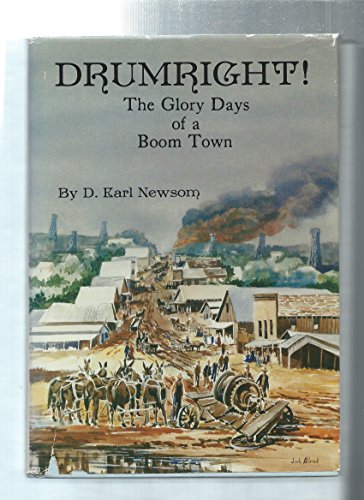 Drumright, the Glory Days of a Boom Town