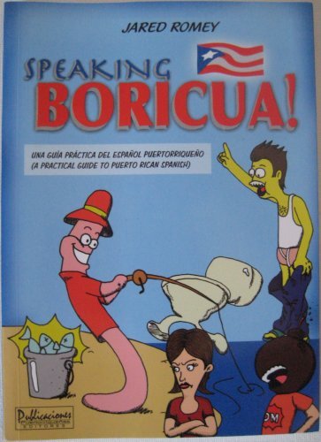 Speaking Boricua: A Practical Guide to Puerto Rican Spanish (Spanish Edition)