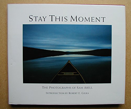 Stay This Moment: The Photographs of Sam Abell