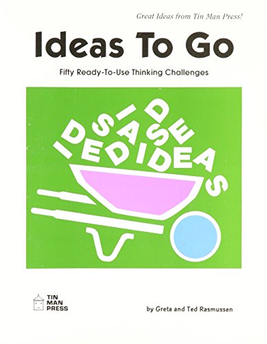 Ideas to Go: Fifty Ready-To-Use Thinking Challenges