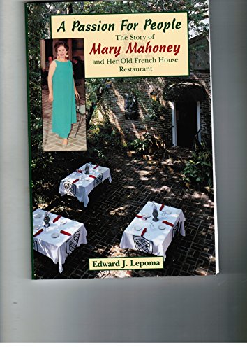 A Passion for People: The Story of Mary Mahoney and Her Old French House Restaurant