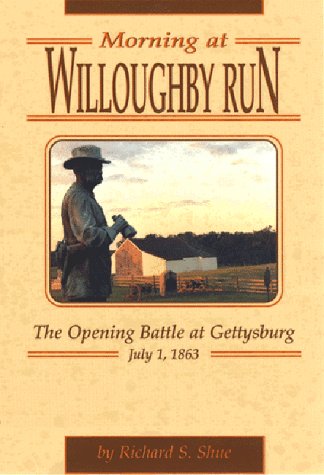 Morning at Willoughby Run: The Opening Battles at Gettysburg