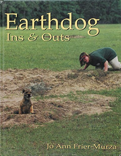 Earthdog Ins and Outs: Guiding Natural Instincts for Success in Earthdog Tests and Den Trials