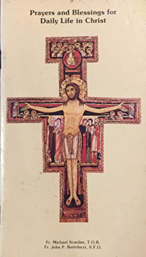 Prayers and blessings for daily life in Christ: Compiled from Catholic tradition past and present