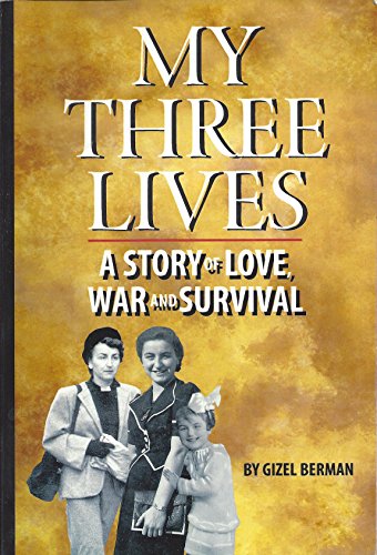 My Three Lives: A Story of Love, War and Survival