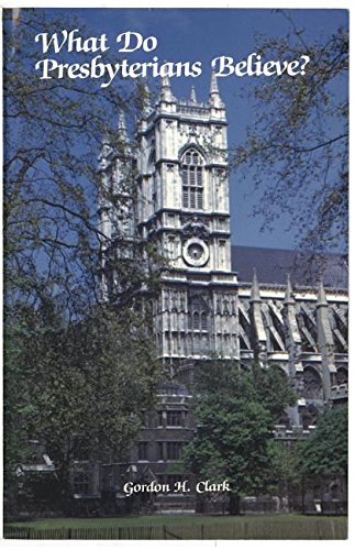 What Do Presbyterians Believe?