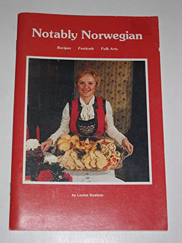 Notably Norwegian: Recipes, Festivals and Folk Arts