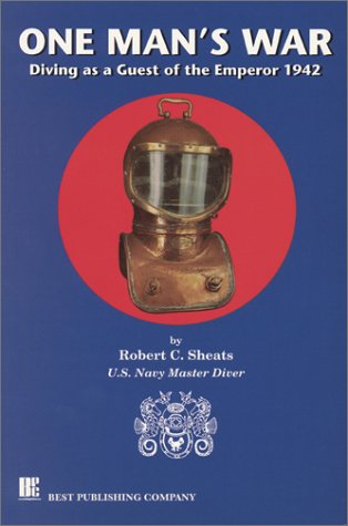 One Man's War: Diving as a Guest of the Emperor 1942
