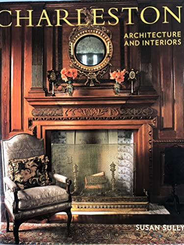 Charleston: Architecture and Interiors