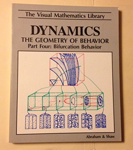 Dynamics, the Geometry of Behavior: Part 4, Bifurcation Behavior (Visual Mathematics Library)