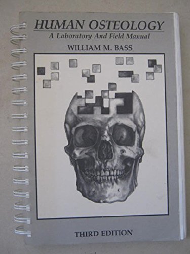 Human Osteology: A Laboratory and Field Manual of Human Skeleton