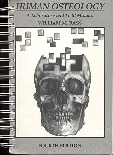 Human Osteology: A Laboratory and Field Manual (Missouri Archaeological Society, Special Publications, No. 2)