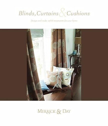 Blinds, Cushions & Curtains: Design and make Stylish Treatments for your Home