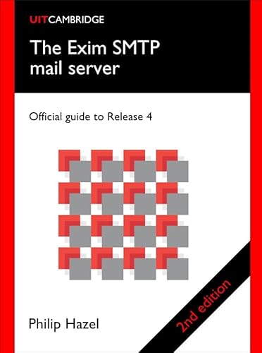 The Exim SMTP Mail Server: Official guide to Release 4