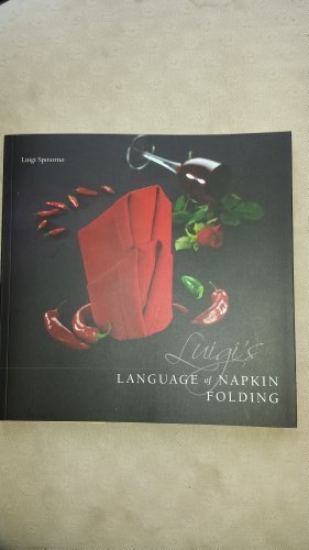 Luigi's Language of Napkin Folding by Luigi Spotorno (2006-05-03)