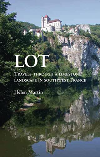 Cover of Lot: Travels through a limestone landscape in southwest France by Martin, Helen, paperback Book