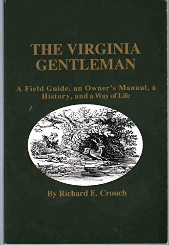 The Virginia gentleman: A field guide, an owner's manual, a history, and a way of life