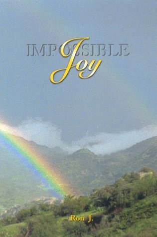 Impossible Joy: The Good News for Lust and Sex Addicts and Other Sinners