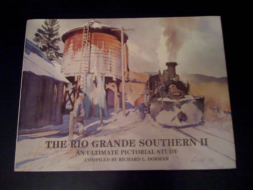 The Rio Grande Southern II: An Ultimate Pictorial Study