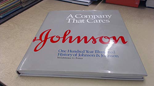A Company That Cares: One Hundred Year Illustrated History of Johnson & Johnson