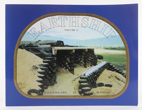 Earthship: How to Build Your Own, Vol. 1