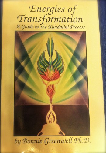 Energies of Transformation: A Guide to the Kundalini Process
