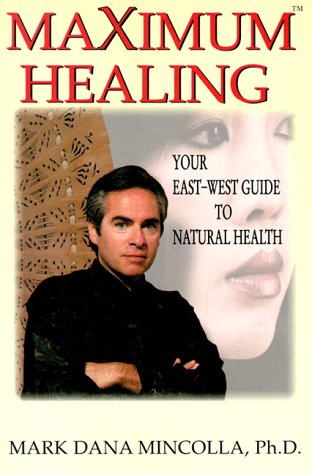 Maximum Healing: Your East-West Guide to Natural Health