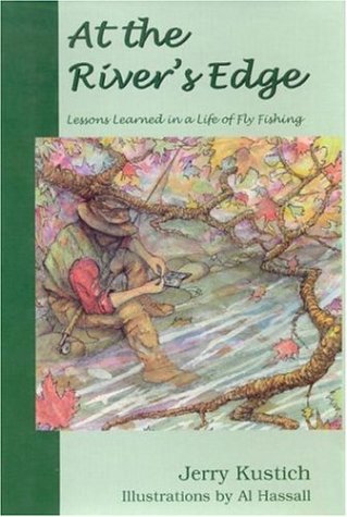 At the River's Edge: Lessons Learned in a Life of Fly Fishing
