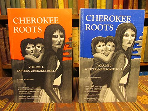 Cherokee Roots Set, Volumes 1 and 2: Eastern Cherokee Rolls and Western Cherokee Rolls