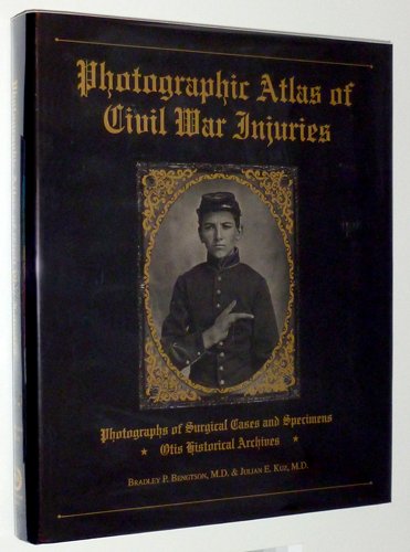 Photographic Atlas of Civil War Injuries: Photographs of Surgical Cases and Specimens, Otis Historical Archives