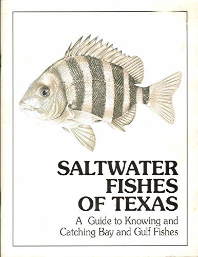 Saltwater Fishes of Texas: A Guide to Knowing & Catching Bay & Gulf Fishes