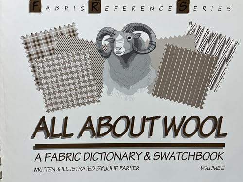 All About Wool: Fabric Dictionary and Swatchbook (Fabric Reference Ser.)