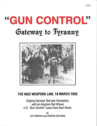 Gun Control -: Gateway to Tyranny: The Nazi Weapons Law 18 March 1938