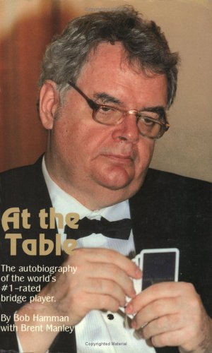At the Table: The Autobiography of the World's #1 Rated Bridge Player