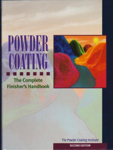 Powder Coating. The Complete Finisher's Handbook