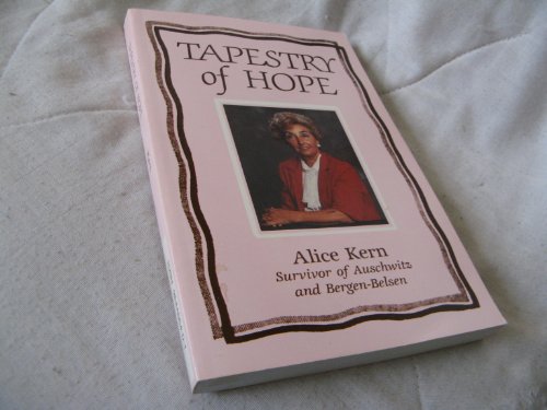 Tapestry of Hope : Survivor of Auschwitz and Bergen-Belsen