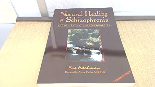 Natural Healing for Schizophrenia: And Other Common Mental Disorders