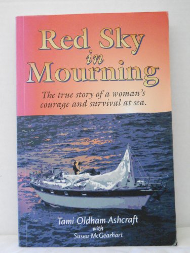 Red Sky in Mourning: The True Story of a Woman's Courage & Survival at Sea