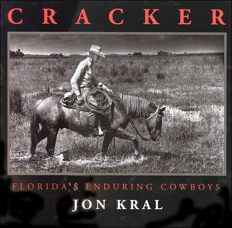 Cracker: Florida's Enduring Cowboys