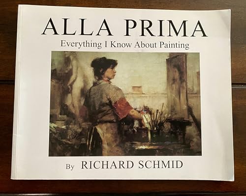 Alla Prima: Everything I Know About Painting
