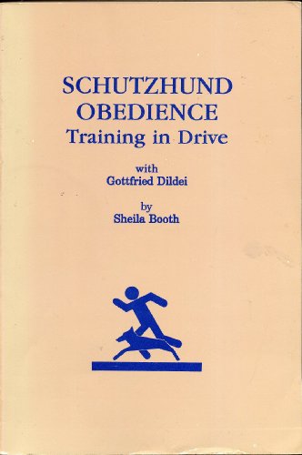 Schutzhund Obedience : Training in Drive