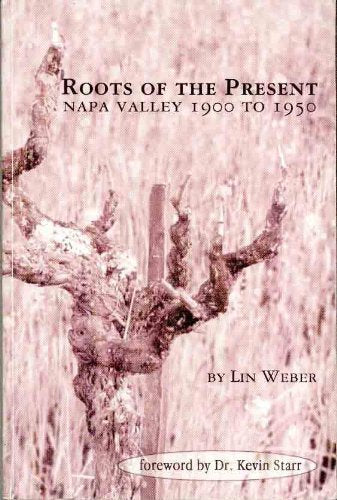Roots of the Present: Napa Valley 1900 to 1950
