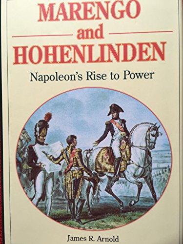 Marengo and Hohenlinden : Napoleon's Rise to Power