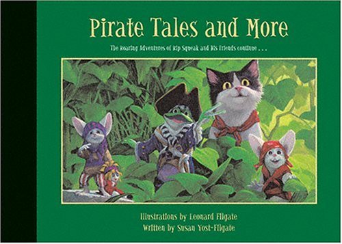 Pirate Tales and More: The Roaring Adventures of Rip Squeak and His Friends Continue... (Coffee Table (Art) Books)