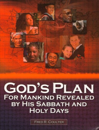 God's Plan for Mankind Revealed by His Sabbath and Holy Days