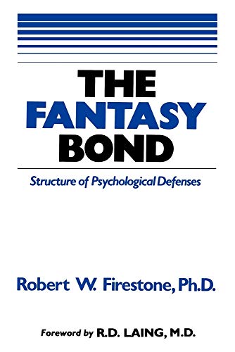 The Fantasy Bond : Structure of Psychological Defenses