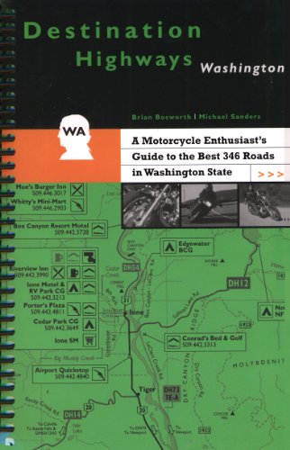 Destination Highways Washington : A Motorcycle Enthusiast's Guide to the Best 346 Roads in Washington State