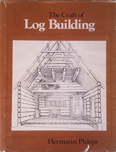 Craft of Logbuilding